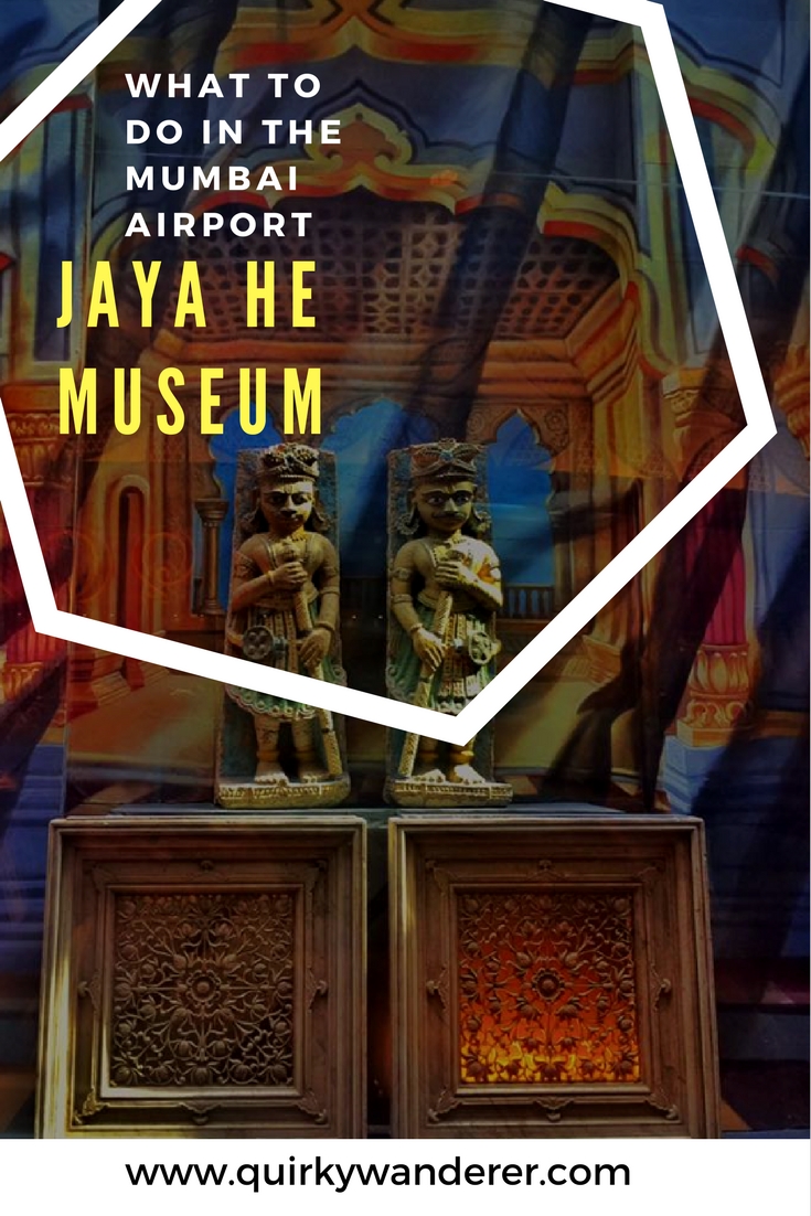 What can you do between long flights at the CSIA, terminal 2 at the Mumbai Airport. You can visit the Jaya He museum and admire the arts and crafts of India